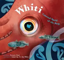 Whiti - A mélység óriás tintahala - Whiti - Colossal Squid of the Deep