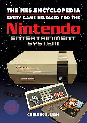 A NES Enciklopédia: Minden Nintendo Entertainment Systemre megjelent játék - The NES Encyclopedia: Every Game Released for the Nintendo Entertainment System