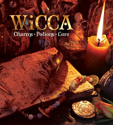 Wicca: Bűbájok, bájitalok és bölcsességek - Wicca: Charms, Potions and Lore