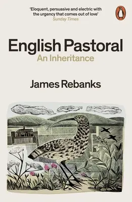 Angol pásztorélet - Egy örökség - A Sunday Times bestsellere A pásztorélet szerzőjétől - English Pastoral - An Inheritance - The Sunday Times bestseller from the author of The Shepherd's Life