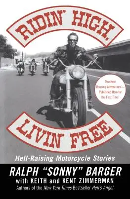 Ridin' High, Livin' Free: Pokoli motoros történetek - Ridin' High, Livin' Free: Hell-Raising Motorcycle Stories