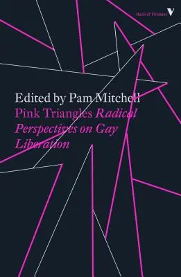 Rózsaszín háromszögek: Radical Perspectives on Gay Liberation - Pink Triangles: Radical Perspectives on Gay Liberation