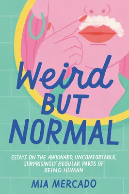 Furcsa, de normális: Essays - Weird But Normal: Essays