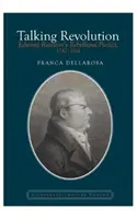 Beszélő forradalom - Edward Rushton lázadó poétikája, 1782-1814 (Dellarosa Franca (Baro Aldo Moro Egyetem)) - Talking Revolution - Edward Rushton's Rebellious Poetics, 1782-1814 (Dellarosa Franca (University of Baro Aldo Moro))