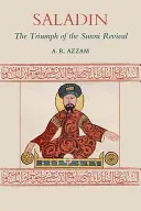 Szaladin: A szunnita újjászületés diadala - Saladin: The Triumph of the Sunni Revival