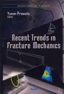 A törésmechanika legújabb irányzatai - Recent Trends in Fracture Mechanics