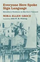 Itt mindenki beszélt jelnyelven: Martha's Vineyardon: Örökletes siketség - Everyone Here Spoke Sign Language: Hereditary Deafness on Martha's Vineyard