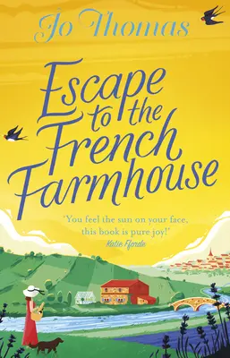 Menekülés a francia parasztházba - Az #1 Kindle bestseller - Escape to the French Farmhouse - The #1 Kindle Bestseller