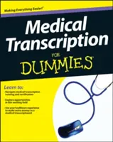 Orvosi átírás a dumiknak (Medical Transcription for Dummies) - Medical Transcription for Dummies