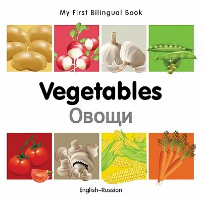 Az első kétnyelvű könyvem - Zöldségek (angol-orosz) - My First Bilingual Book-Vegetables (English-Russian)