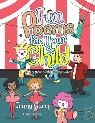 Vidám versek gyermekednek: A gyermek képzeletének táplálása - Fun Poems for Your Child: Feeding Your Child's Imagination