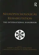 Neuropszichológiai rehabilitáció: Nemzetközi kézikönyv - Neuropsychological Rehabilitation: The International Handbook