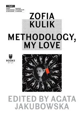 Zofia Kulik: Módszertan, szerelmem - Zofia Kulik: Methodology, My Love