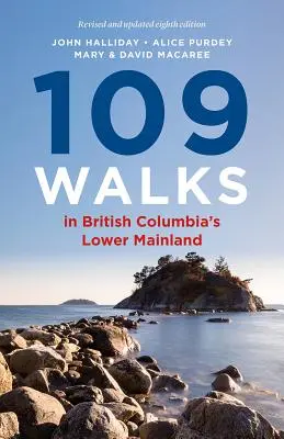 109 séta Brit Columbia Alsó-Főföldjén (Lower Mainland) - 109 Walks in British Columbia's Lower Mainland