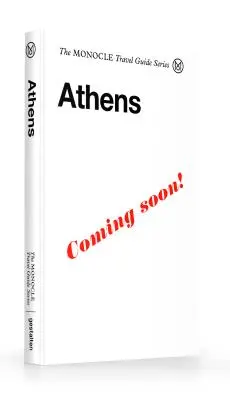 The Monocle Travel Guide to Athens: The Monocle Travel Guide Series