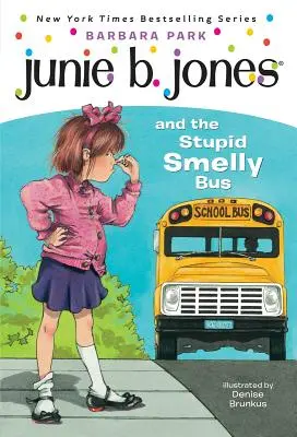 Junie B. Jones #1: Junie B. Jones és a hülye büdös busz - Junie B. Jones #1: Junie B. Jones and the Stupid Smelly Bus