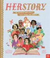 HerStory: 50 nő és lány, akik megrázták a világot - HerStory: 50 Women and Girls Who Shook the World