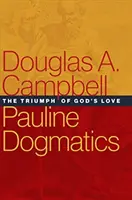 Paulus dogmatikája: The Triumph of God's Love - Pauline Dogmatics: The Triumph of God's Love