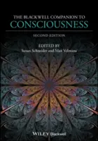 The Blackwell Companion to Consciousness (A tudatosság Blackwell-kísérője) - The Blackwell Companion to Consciousness