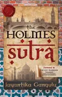 A Holmes-szútra - 160 Sherlock Holmes-mondás a 160. születésnapjára - The Holmes Sutra - 160 Sherlock Holmes Sayings for his 160th Birthday