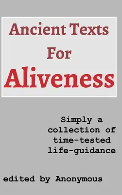 Ősi szövegek az elevenségért - Első kiadás - Ancient Texts For Aliveness - First Edition