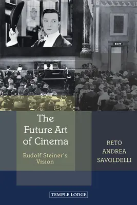 A jövő filmművészete: Rudolf Steiner víziója - The Future Art of Cinema: Rudolf Steiner's Vision