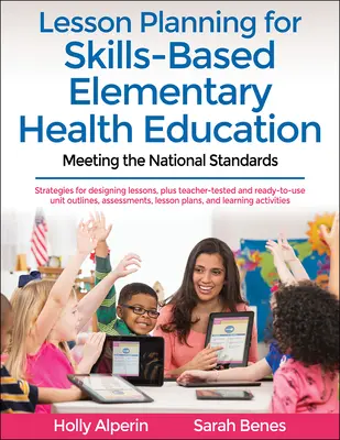 A készségalapú általános iskolai egészségnevelés óratervezése: A nemzeti szabványoknak való megfelelés - Lesson Planning for Skills-Based Elementary Health Education: Meeting the National Standards