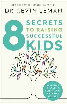 8 titok a sikeres gyerekek neveléséhez - 8 Secrets to Raising Successful Kids