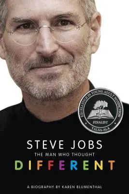 Steve Jobs: Az ember, aki másképp gondolkodott: Életrajz - Steve Jobs: The Man Who Thought Different: A Biography