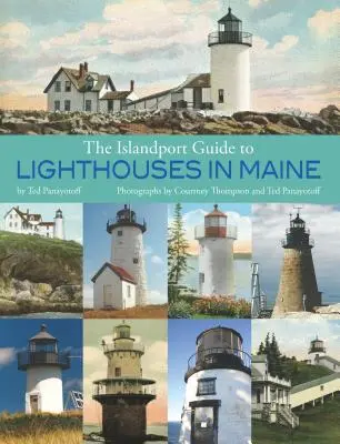 A Maine állambeli világítótornyok Islandport-kalauza - The Islandport Guide to Lighthouses in Maine