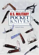 Az amerikai katonai zsebkések teljes könyve: A függetlenségi háborútól napjainkig - The Complete Book of U.S. Military Pocket Knives: From the Revolutionary War to the Present