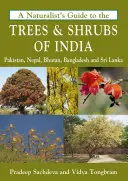 A természettudós útikalauz India fáihoz és cserjéihez - A Naturalist's Guide to the Trees & Shrubs of India