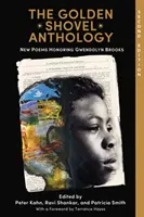 Az Aranylapát antológia: Új versek Gwendolyn Brooks tiszteletére - The Golden Shovel Anthology: New Poems Honoring Gwendolyn Brooks