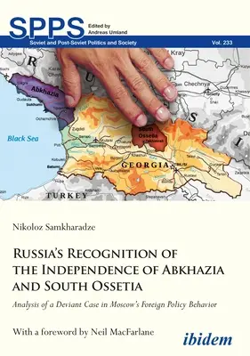 Oroszország elismeri Abházia és Dél-Oszétia függetlenségét: Moszkva külpolitikai magatartásának egy deviáns esetének elemzése - Russia's Recognition of the Independence of Abkhazia and South Ossetia: Analysis of a Deviant Case in Moscow's Foreign Policy Behavior