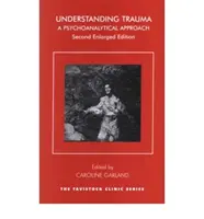 A trauma megértése - Pszichoanalitikus megközelítés - Understanding Trauma - A Psychoanalytical Approach
