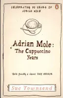 Adrian Mole: Mole Mole: The Cappuccino Years - Adrian Mole: The Cappuccino Years