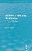 Nők, bűnözés és kriminológia - feminista kritika - Women, Crime and Criminology - A Feminist Critique
