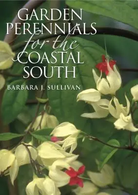 Kerti évelők a déli partvidék számára - Garden Perennials for the Coastal South