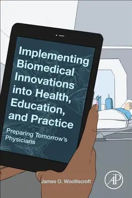 A biogyógyászati innovációk bevezetése az egészségügybe, az oktatásba és a gyakorlatba - A jövő orvosainak felkészítése - Implementing Biomedical Innovations into Health, Education, and Practice - Preparing Tomorrow's Physicians