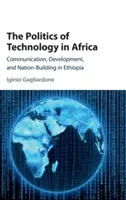 A technológia politikája Afrikában - The Politics of Technology in Africa