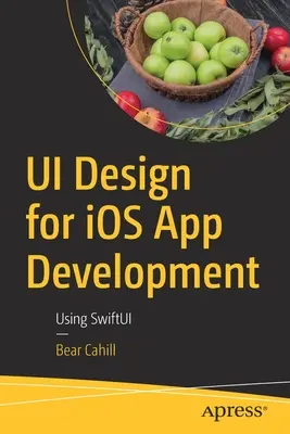 Ui Design for IOS App Development: Swiftui használata - Ui Design for IOS App Development: Using Swiftui