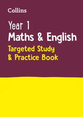 Year 1 Maths and English Targeted Study & Practice Book (Matematika és angol célzott tanulás és gyakorlás) - Year 1 Maths and English Targeted Study & Practice Book