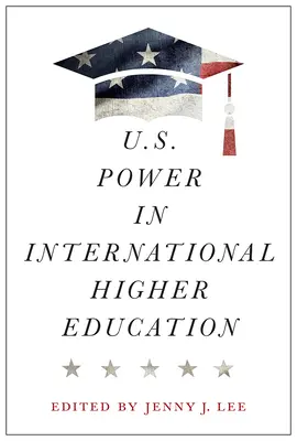 Amerikai hatalom a nemzetközi felsőoktatásban - U.S. Power in International Higher Education