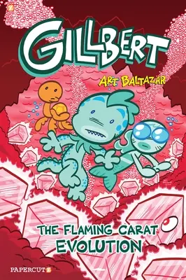 Gillbert #3: A lángoló karátok evolúciója - Gillbert #3: The Flaming Carats Evolution