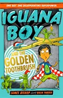 A leguánfiú és az aranyfogkefe - 3. könyv - Iguana Boy and the Golden Toothbrush - Book 3