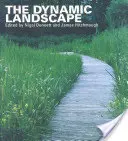 A dinamikus táj: Természetes városi növénytelepítés tervezése, ökológiája és kezelése - The Dynamic Landscape: Design, Ecology and Management of Naturalistic Urban Planting