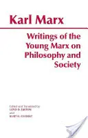 A fiatal Marx írásai a filozófiáról és a társadalomról - Writings of the Young Marx on Philosophy and Society