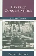 Egészséges gyülekezetek: A Systems Approach - Healthy Congregations: A Systems Approach