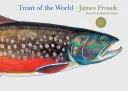 A világ pisztrángja Felülvizsgált és frissített kiadás - Trout of the World Revised and Updated Edition