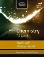 WJEC Chemistry for A2 Level: Tanulmányi és felülvizsgálati útmutató - WJEC Chemistry for A2 Level: Study and Revision Guide